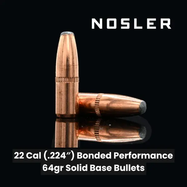 Nosler 22 Cal (.224″) Bonded Performance 64gr Solid Base Bullets